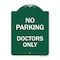 Signmission Designer Series Sign No Parking Doctors Only, Green & White Aluminum Sign, 18" x 24", GW-1824-23750 A-DES-GW-1824-23750 - alternate 1